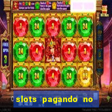 slots pagando no cadastro 2024